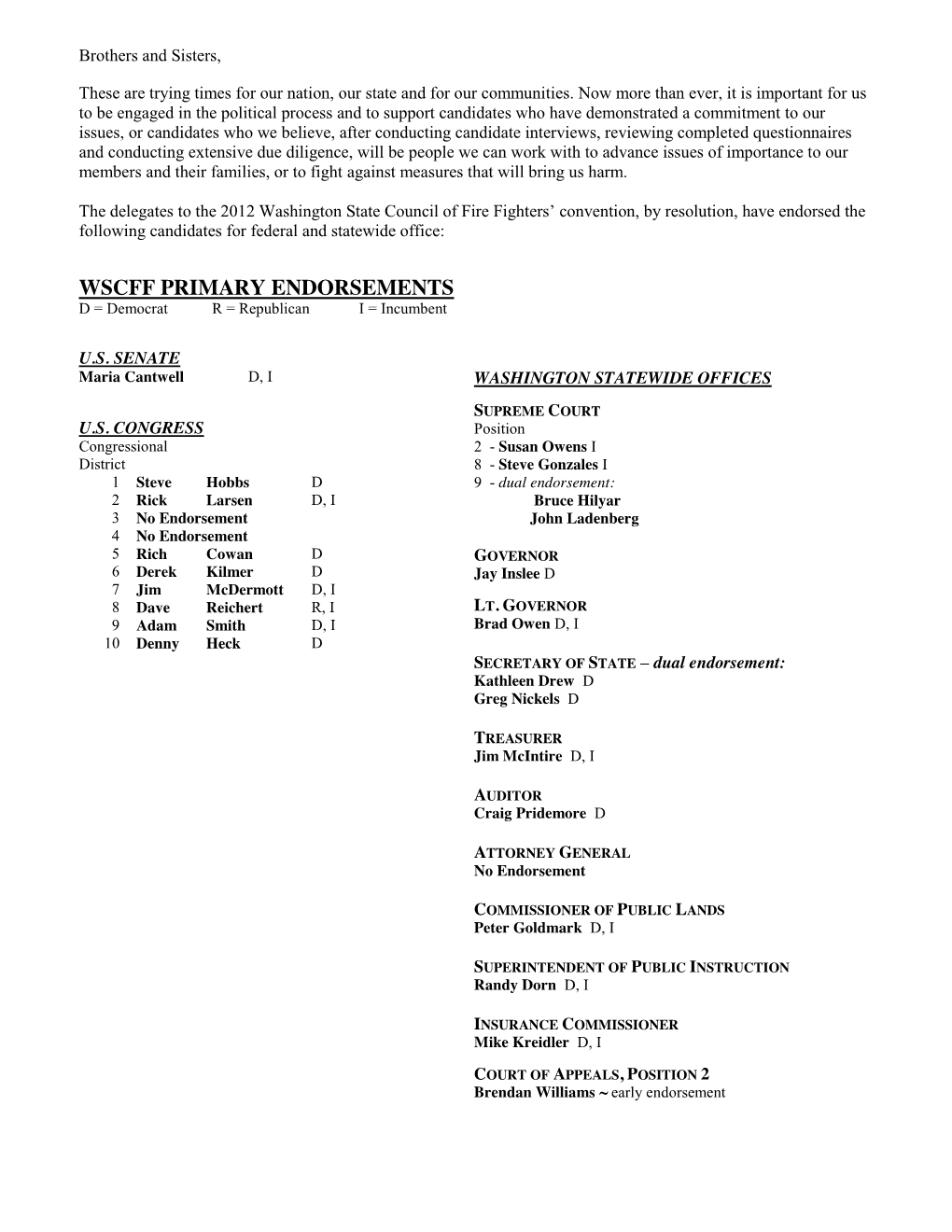 WSCFF PRIMARY ENDORSEMENTS D = Democrat R = Republican I = Incumbent