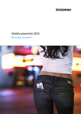Mobile Payments 2012 My Mobile, My Wallet?
