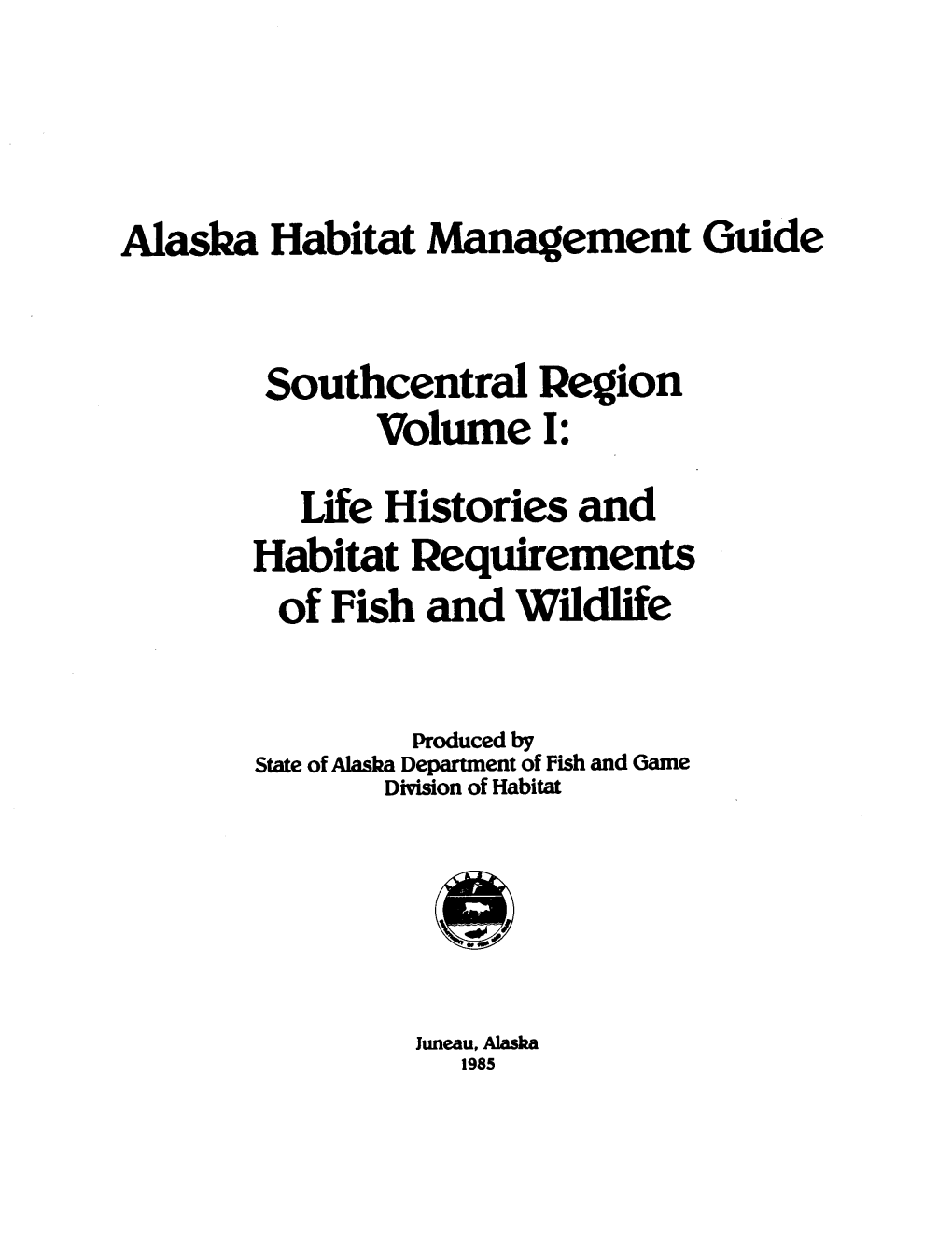 Alaska Habitat Management Guide. Southcentral Region. Volume 1