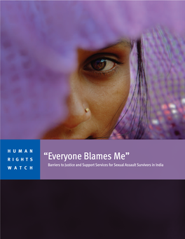 Everyone Blames Me” Barriers to Justice and Support Services for Sexual Assault Survivors in India WATCH