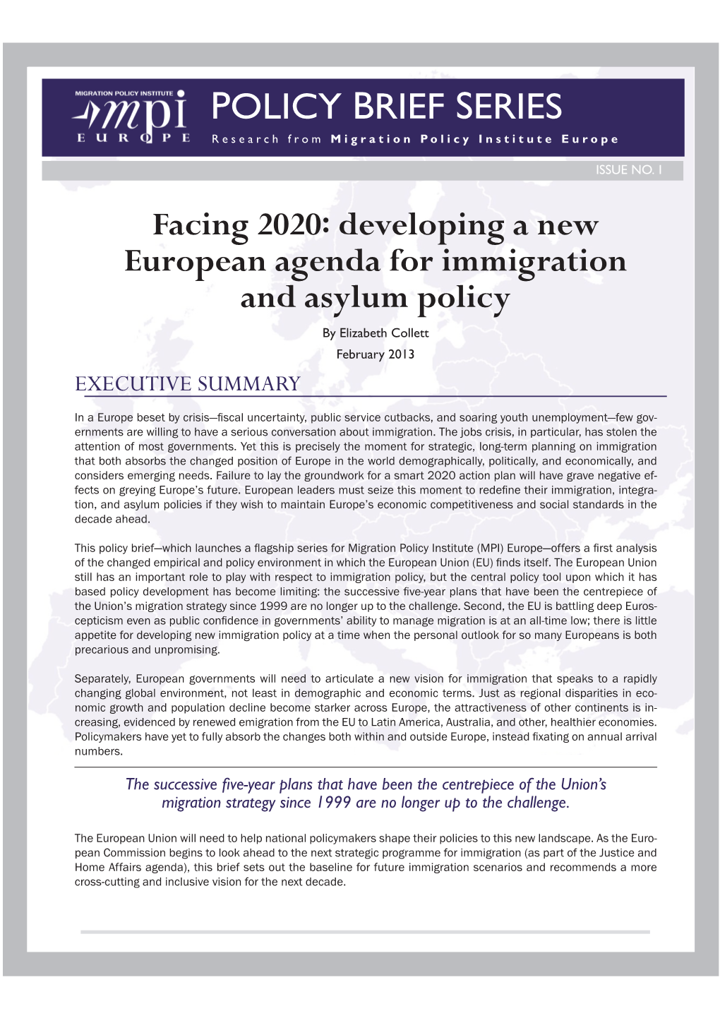 Facing 2020: Developing a New European Agenda for Immigration and Asylum Policy by Elizabeth Collett February 2013 EXECUTIVE SUMMARY