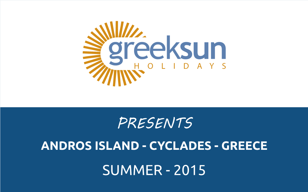 ANDROS ISLAND - CYCLADES - GREECE SUMMER - 2015 Thessaloniki Andros Isl