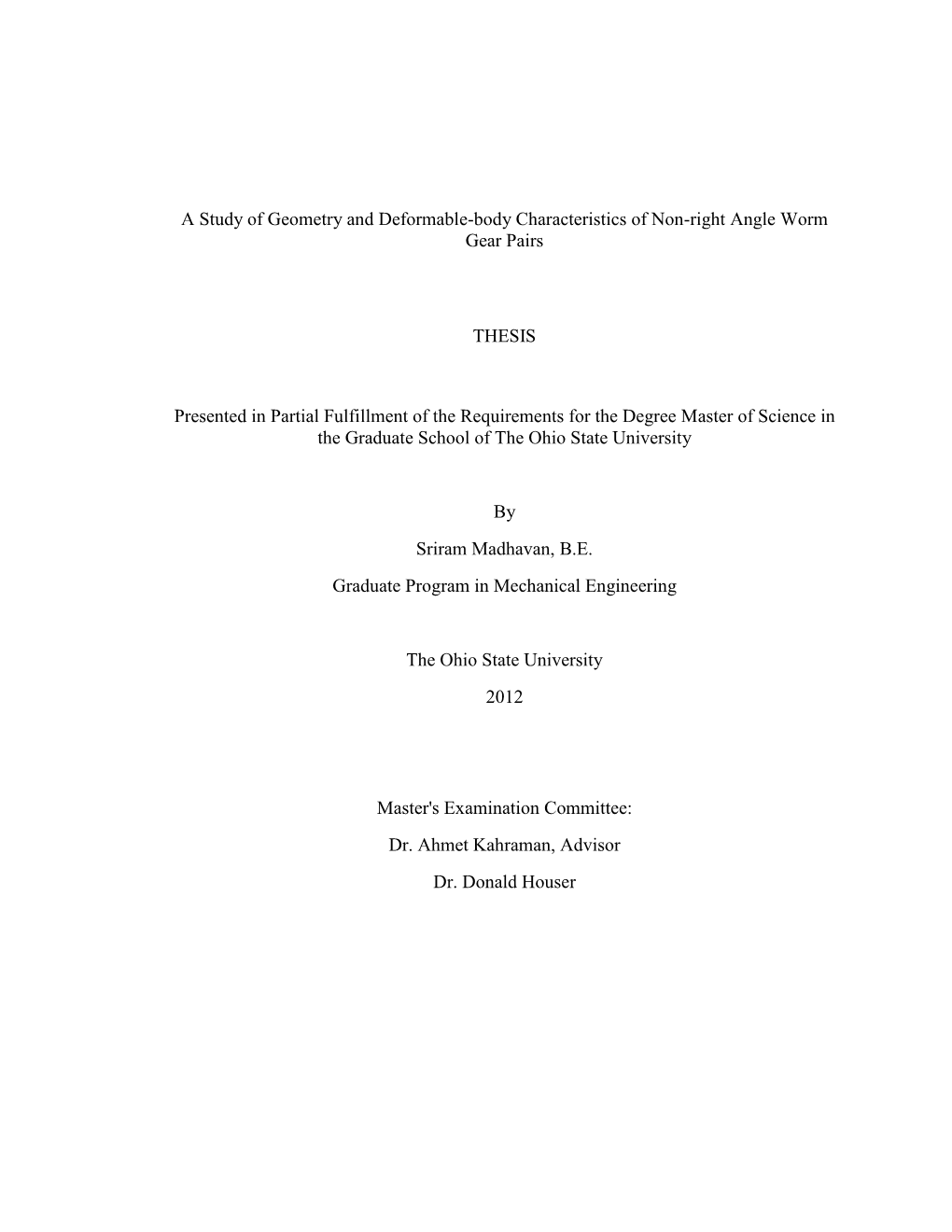 A Study of Geometry and Deformable-Body Characteristics of Non-Right Angle Worm Gear Pairs THESIS Presented in Partial Fulfillme