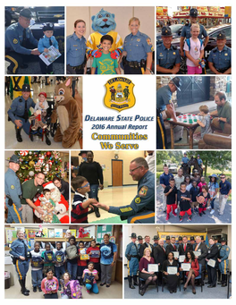 2016 Annual Report  3 4  Delaware State Police 2016 Annual Report  5 6  Delaware State Police Executive Staff