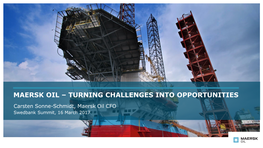 Maersk Oil – Turning Challenges Into Opportunities
