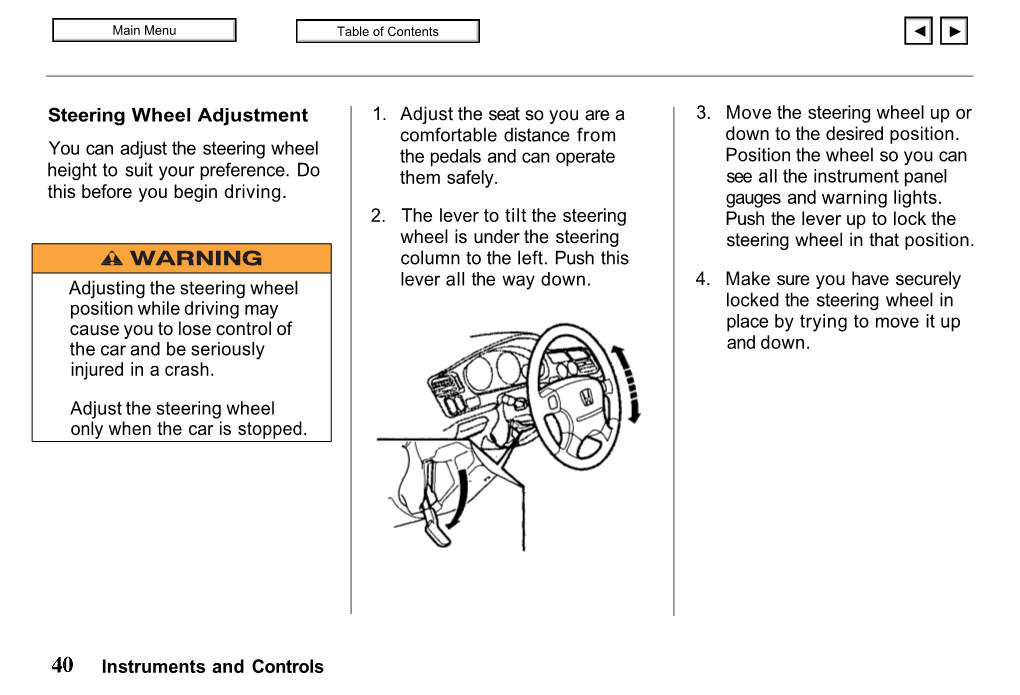 Steering Wheel Adjustment You Can Adjust the Steering Wheel Height To