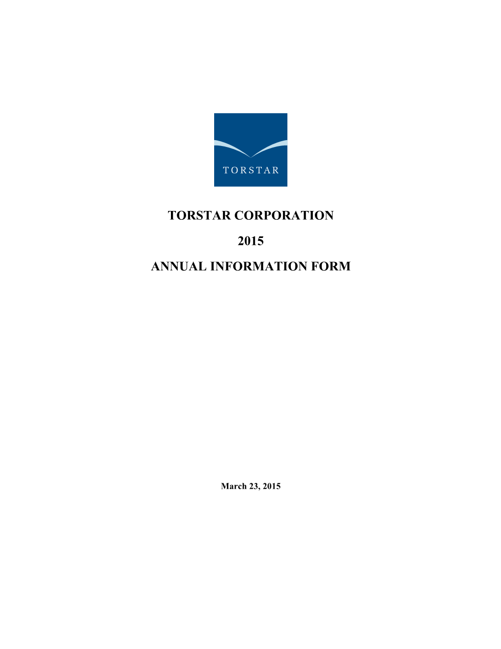 Torstar Corporation 2015 Annual Information Form