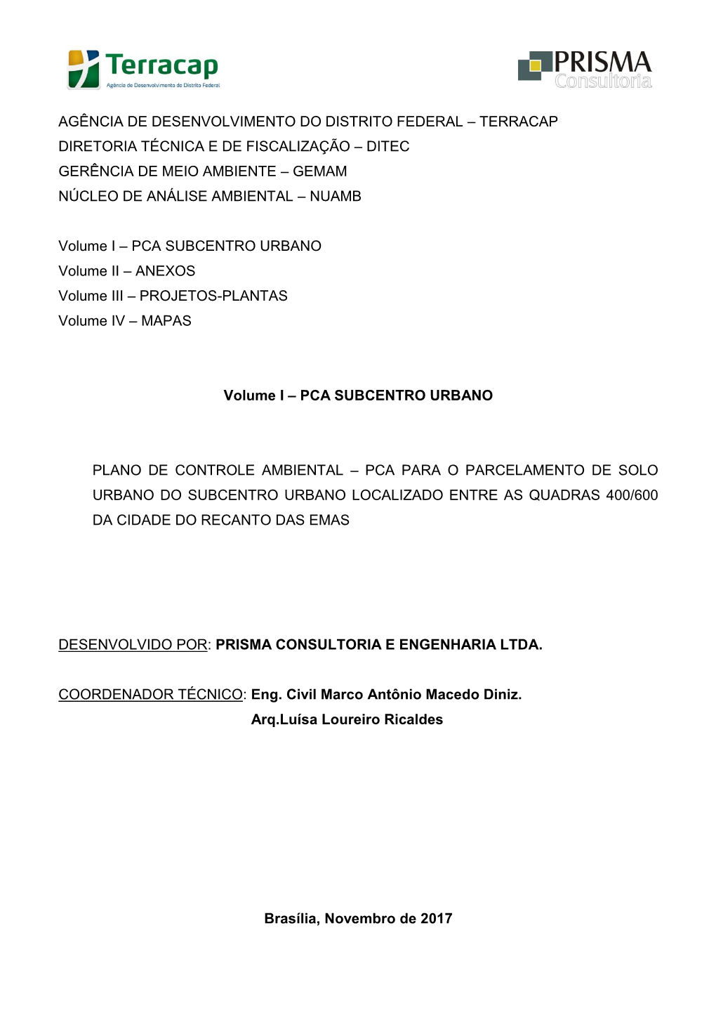 Plano De Controle Ambiental – Pca Para O Parcelamento De Solo Urbano Do Subcentro Urbano Localizado Entre As Quadras 400/600 Da Cidade Do Recanto Das Emas