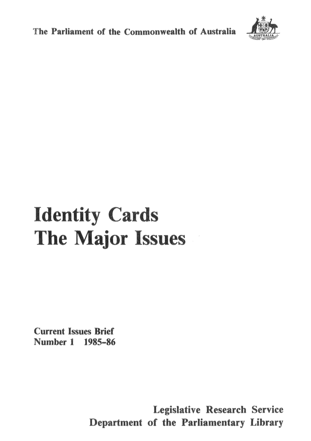 Identity Cards: the Major Issues (Current Issues Brief, No. 1, 1985-86)