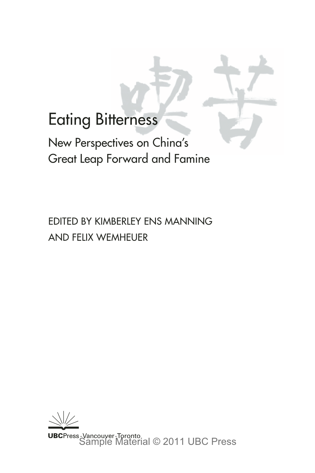 Eating Bitterness New Perspectives on China’S Great Leap Forward and Famine