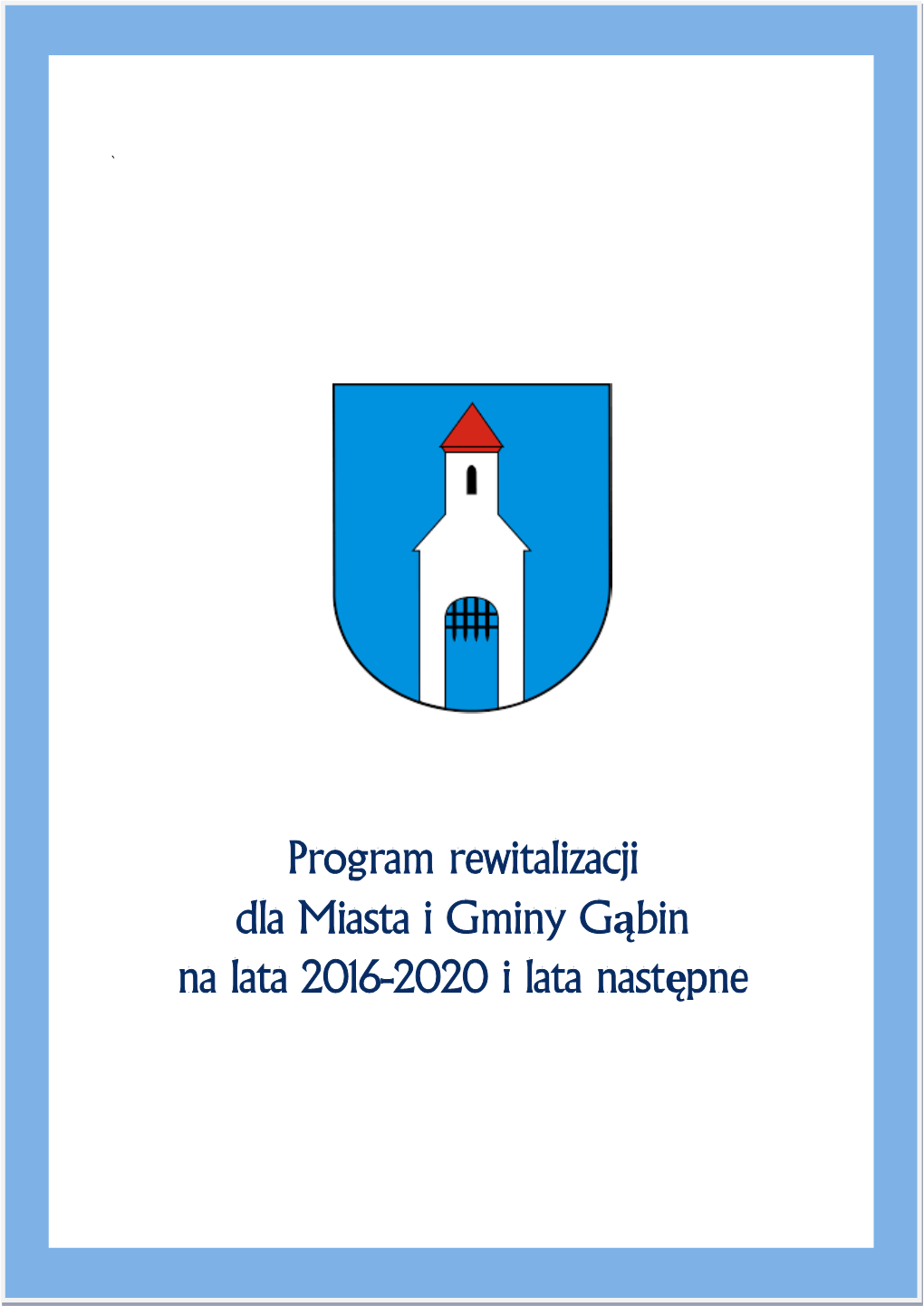 Program Rewitalizacji Dla Miasta I Gminy Gąbin Na Lata 2016-2020 I Lata Następne