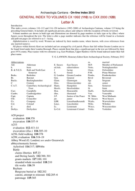 Letter a Introduction This Index Covers Volumes 110–112 and 114–120 Inclusive (1992–2000) of Archaeologia Cantiana, Volume 113 Being the Preceding General Index