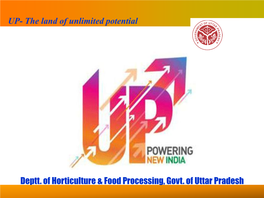 The Land of Unlimited Potential Deptt. of Horticulture & Food Processing