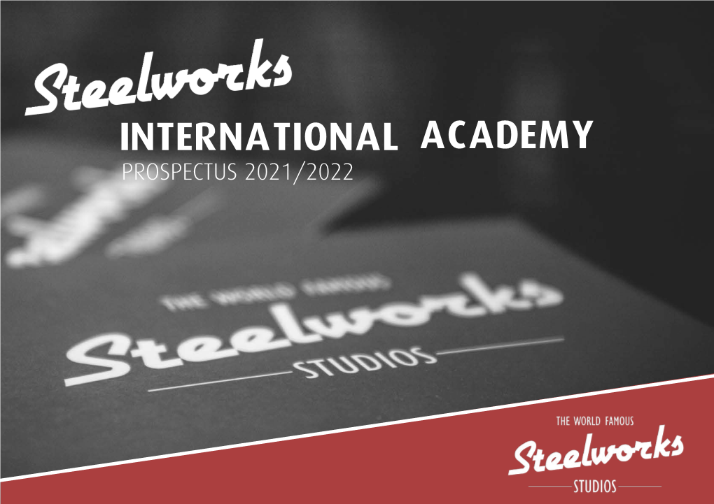 PROSPECTUS 2021/2022 Welcome to the Steelworks International Academy