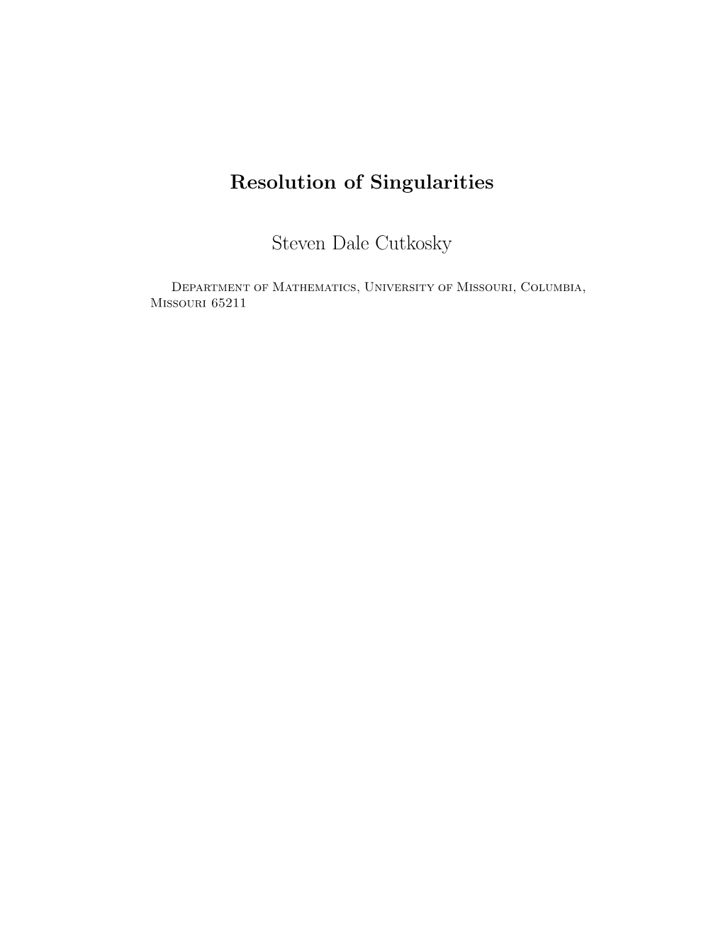 Resolution of Singularities Steven Dale Cutkosky