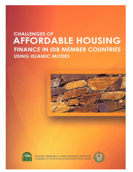 Challenges of Affordable Housing Finance in Idb Member Countries Using Islamic Modes