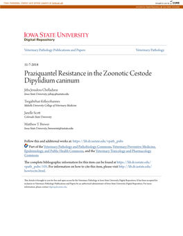 Praziquantel Resistance in the Zoonotic Cestode Dipylidium Caninum Jeba Jesudoss Chelladurai Iowa State University, Jebajc@Iastate.Edu