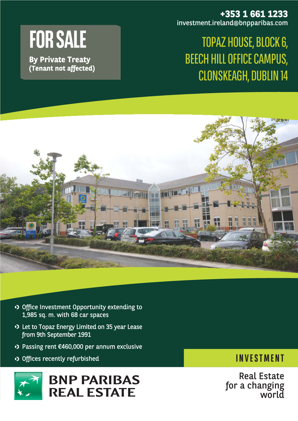 FOR SALE TOPAZ HOUSE, BLOCK 6, by Private Treaty BEECH HILL OFFICE CAMPUS, (Tenant Not Affected) CLONSKEAGH, DUBLIN 14