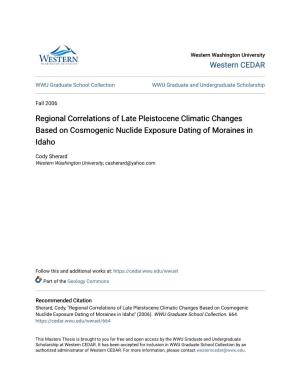 Regional Correlations of Late Pleistocene Climatic Changes Based on Cosmogenic Nuclide Exposure Dating of Moraines in Idaho