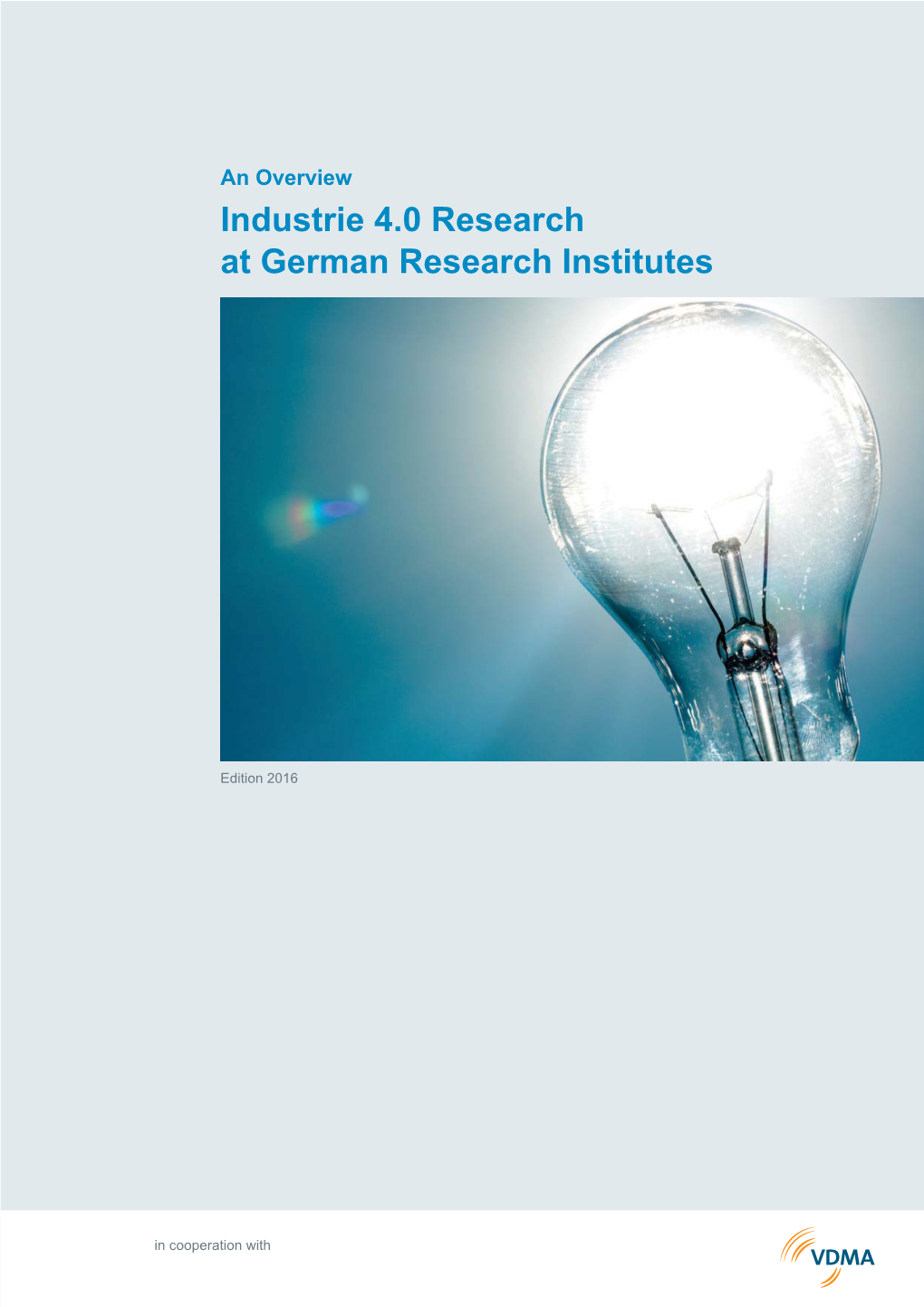 Industrie 4.0 Research at German Research Institutes – an Overview” Also Focuses on This Topic