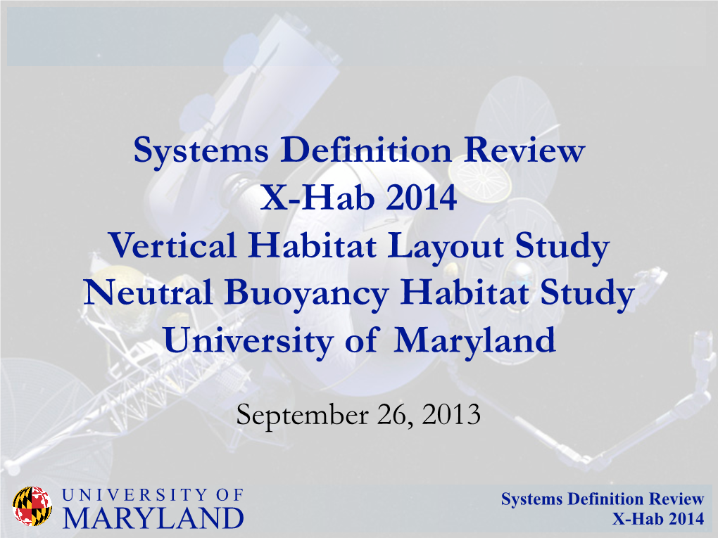 Systems Definition Review X-Hab 2014 Vertical Habitat Layout Study Neutral Buoyancy Habitat Study University of Maryland