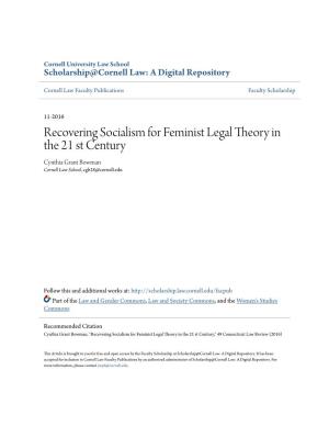 Recovering Socialism for Feminist Legal Theory in the 21 St Century Cynthia Grant Bowman Cornell Law School, Cgb28@Cornell.Edu