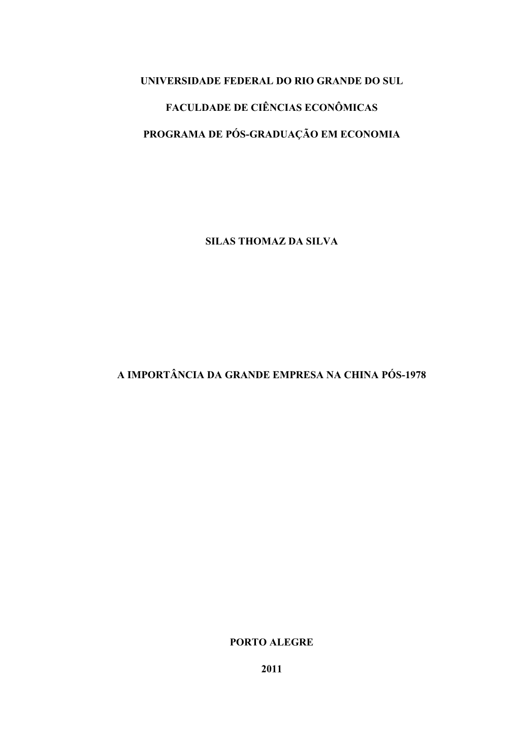 Universidade Federal Do Rio Grande Do Sul Faculdade De Ciências Econômicas Programa De Pós-Graduação Em Economia Silas Thom