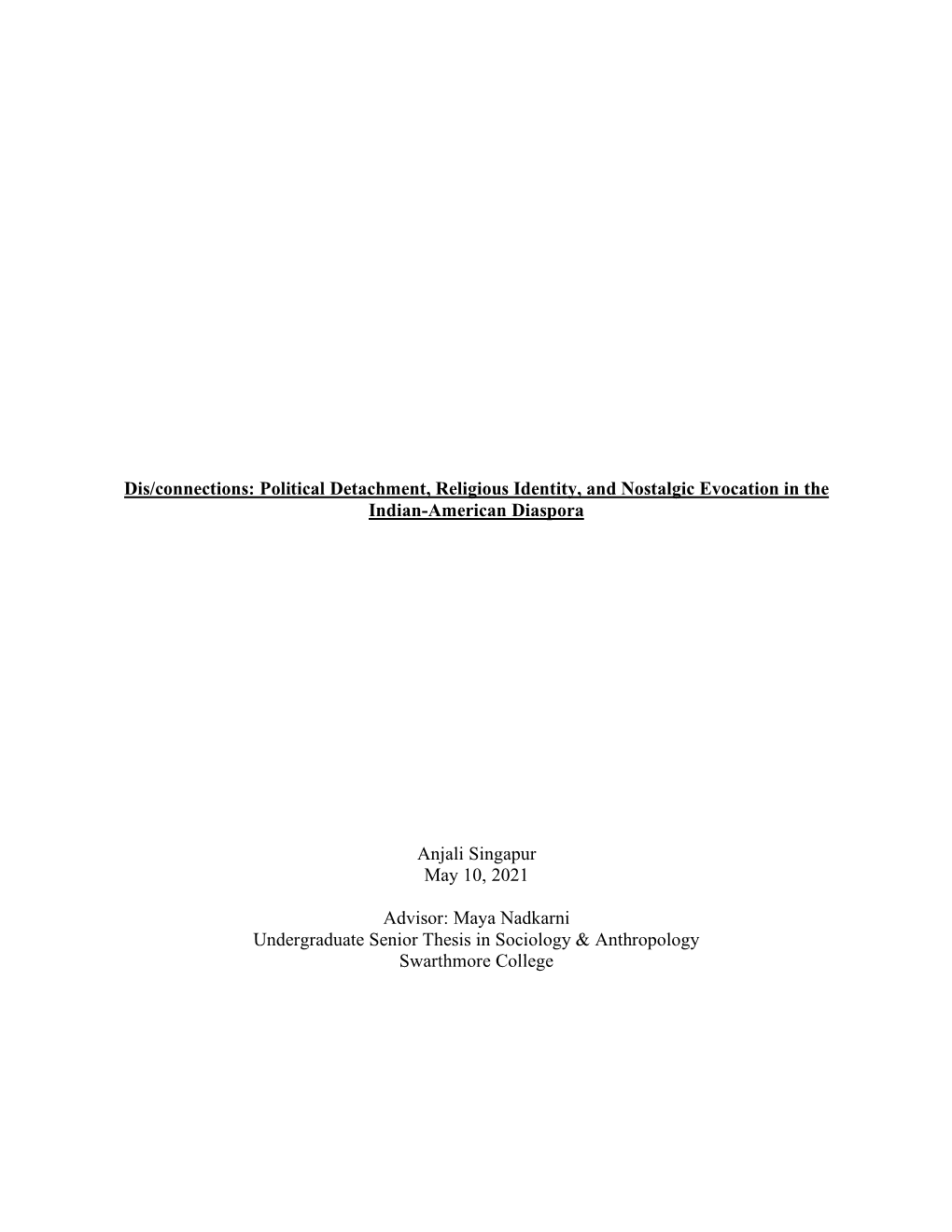 Dis/Connections: Political Detachment, Religious Identity, and Nostalgic Evocation in the Indian-American Diaspora Anjali Singap