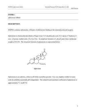 3 INSPRA Eplerenone Tablets DESCRIPTION INSPRA Contains Eplerenone, a Blocker of Aldosterone Binding at the Mineralocorticoi