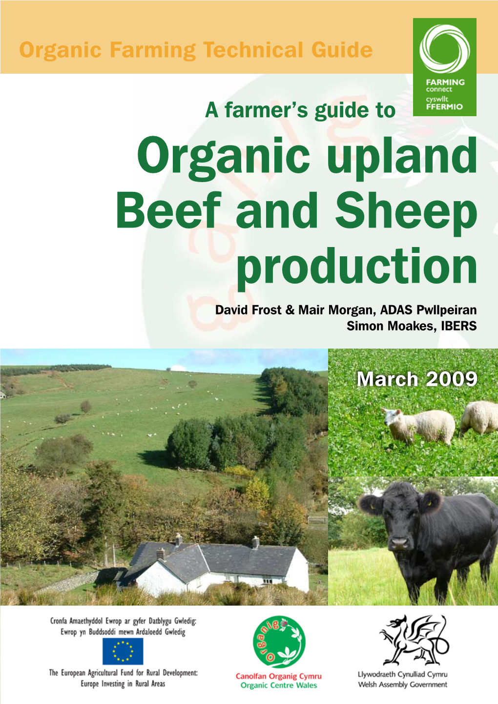 Organic Upland Beef and Sheep Production David Frost & Mair Morgan, ADAS Pwllpeiran Simon Moakes, IBERS