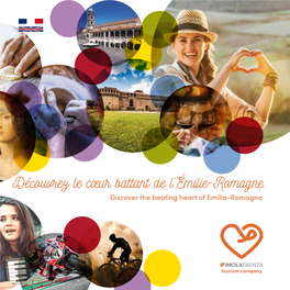 Émilie-Romagne Discover the Beating Heart of Emilia-Romagna Le Territoire D’Imola-Faenza Traversé Par La Via Emilia, Suit La Frontière Entre L’Émilie Et La Romagne