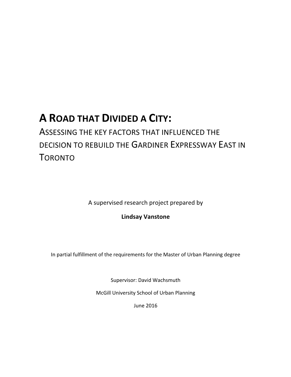 A Road That Divided a City: Assessing the Key Factors That Influenced the Decision to Rebuild the Gardiner Expressway East in Toronto