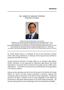 Attachment D R. a M R I T H R O H a N P E R E R a PRESIDENT's COUNSEL Dr. Amrith Rohan Perera Is a Graduate of Law of Th