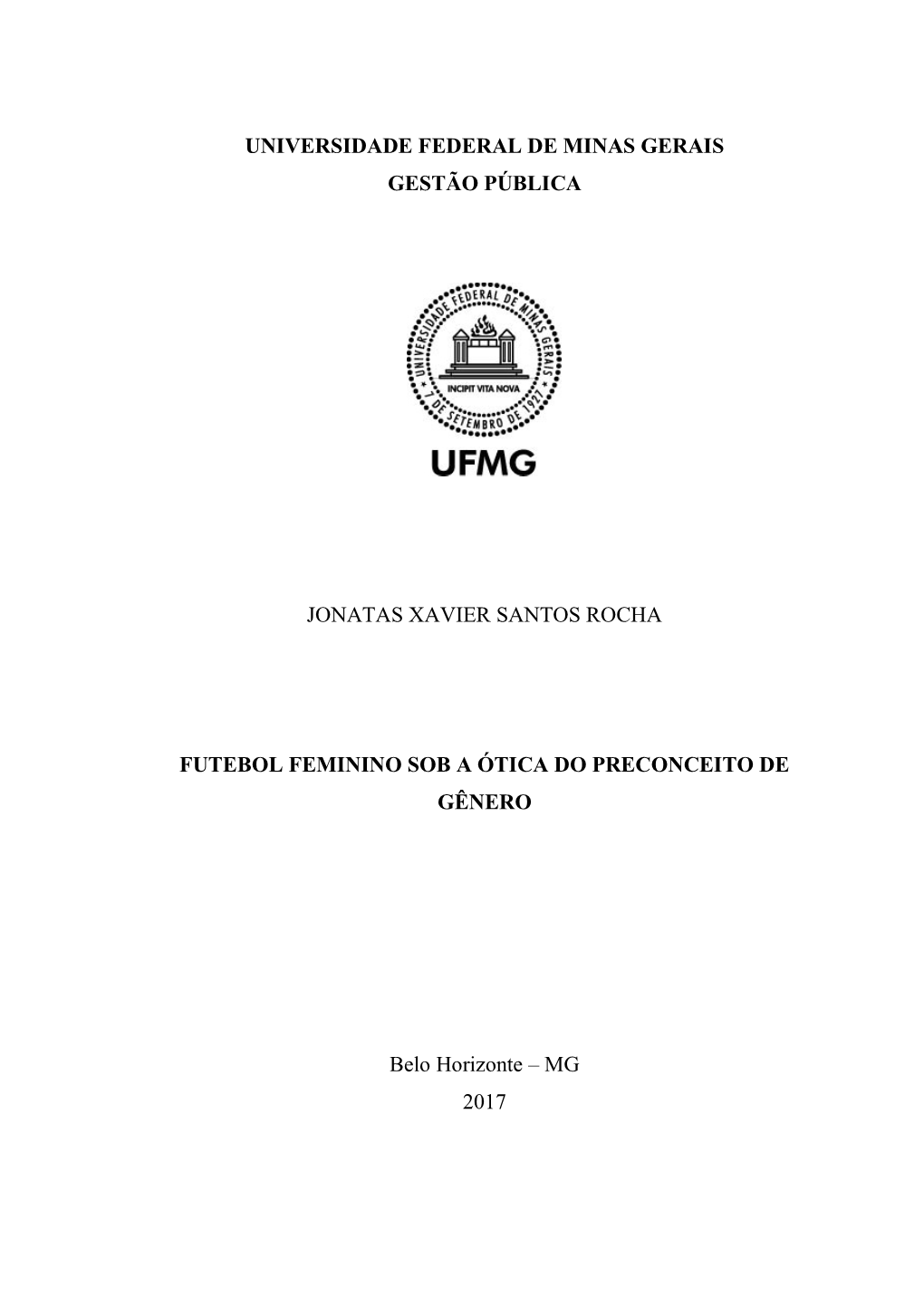 Universidade Federal De Minas Gerais Gestão Pública Jonatas Xavier Santos Rocha Futebol Feminino Sob a Ótica Do Preconceito D