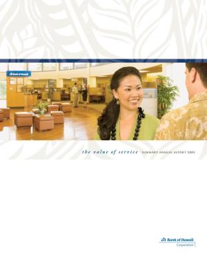 The Value of Service SUMMARY ANNUAL REPORT 2005 BANK of HAWAII CORPORATION and SUBSIDIARIES