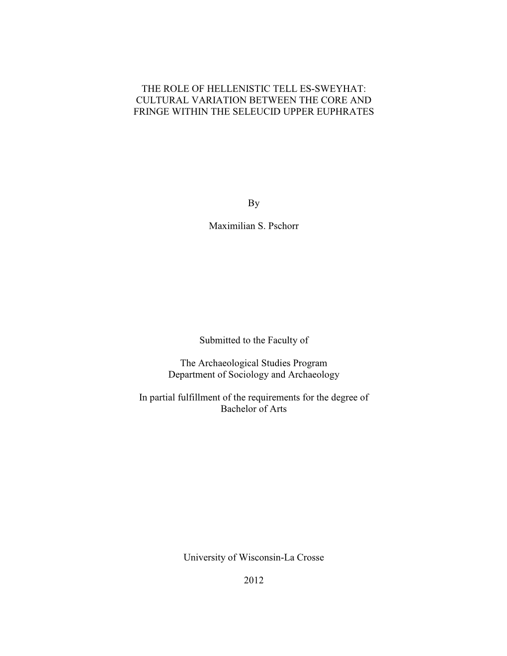 THE ROLE of HELLENISTIC TELL ES-SWEYHAT: CULTURAL VARIATION BETWEEN the CORE and FRINGE WITHIN the SELEUCID UPPER EUPHRATES By