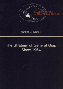 The Strategy of General Giap Since 1964 the Strategy of General Giap Since 1964