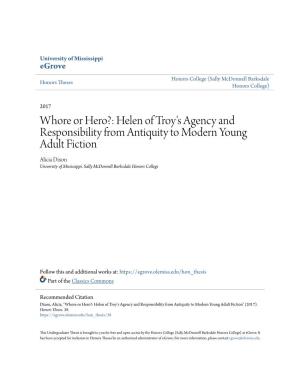 Whore Or Hero?: Helen of Troy's Agency and Responsibility from Antiquity to Modern Young Adult Fiction Alicia Dixon University of Mississippi