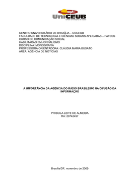 Fatecs Curso De Comunicação Social Habilitação Em Jornalismo Disciplina: Monografia Professora Orientadora: Cláudia Maria Busato Área: Agência De Notícias