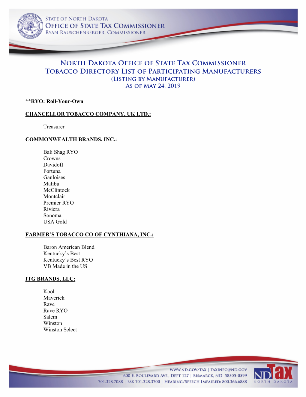 North Dakota Office of State Tax Commissioner Tobacco Directory List of Participating Manufacturers (Listing by Manufacturer) As of May 24, 2019