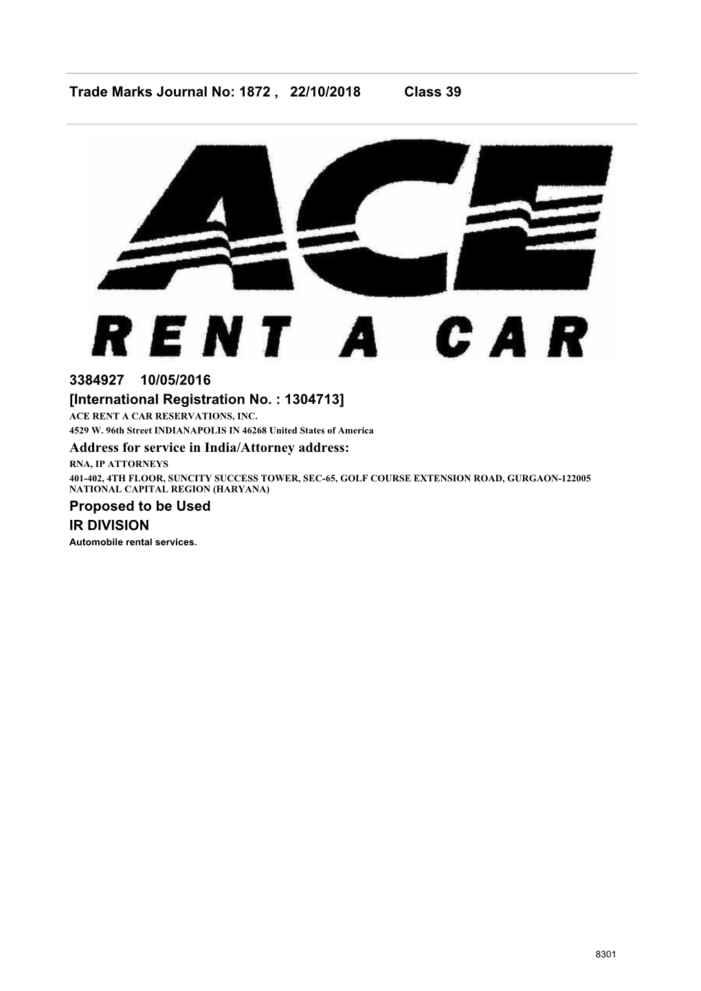 Trade Marks Journal No: 1872 , 22/10/2018 Class 39 3384927 10/05/2016 [International Registration No. : 1304713] Addres
