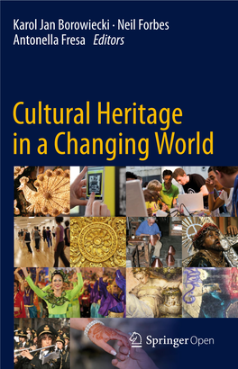 Cultural Heritage in a Changing World Cultural Heritage in a Changing World This Is a FM Blank Page Karol Jan Borowiecki • Neil Forbes • Antonella Fresa Editors