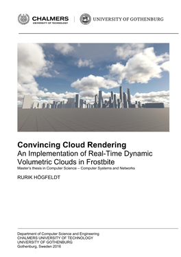 Convincing Cloud Rendering an Implementation of Real-Time Dynamic Volumetric Clouds in Frostbite Master’S Thesis in Computer Science – Computer Systems and Networks