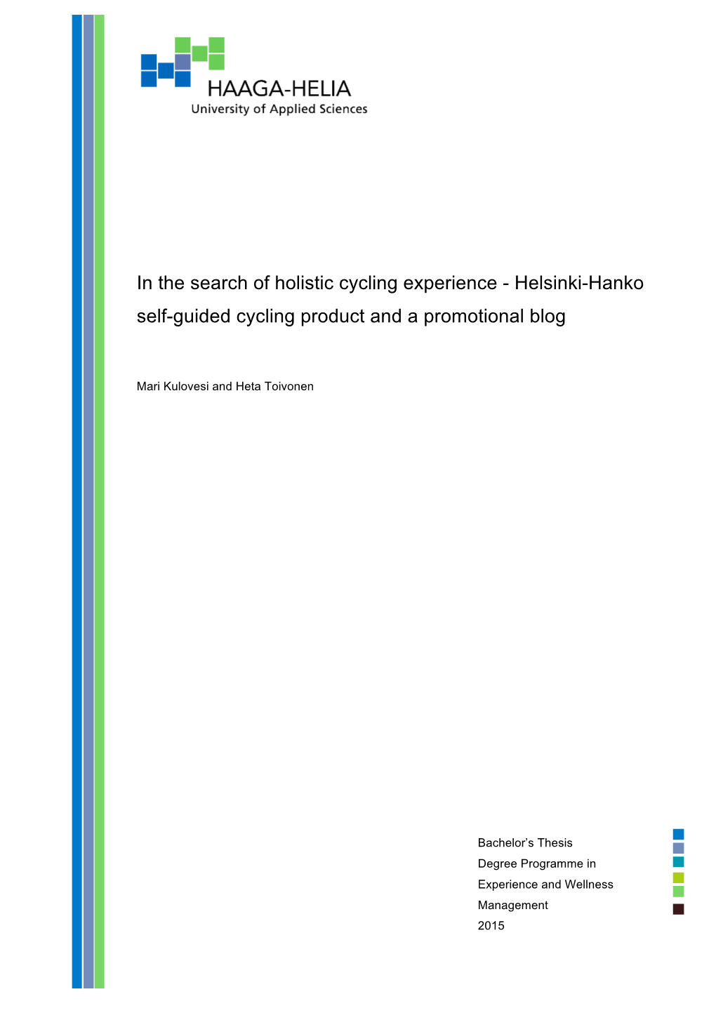 In the Search of Holistic Cycling Experience - Helsinki-Hanko Self-Guided Cycling Product and a Promotional Blog