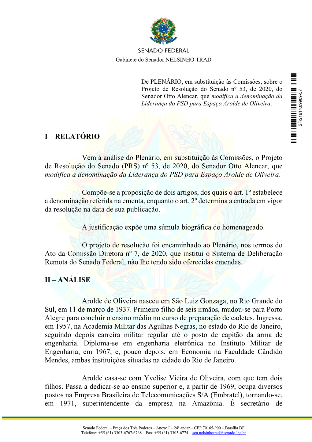 I – RELATÓRIO Vem À Análise Do Plenário, Em Substituição Às Comissões, O Projeto De Resolução Do Senado (PRS) Nº 53