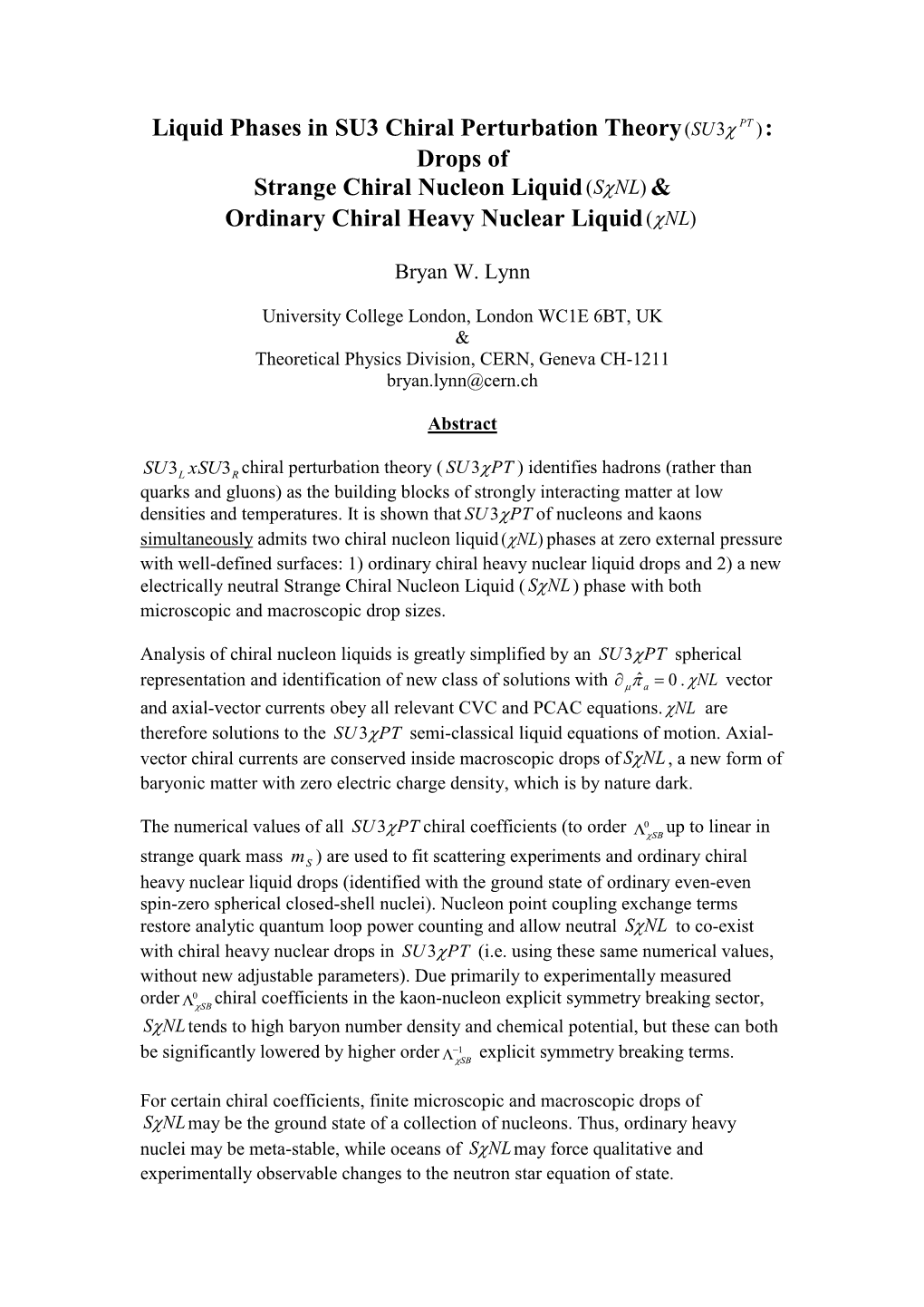 Drops of Strange Chiral Nucleon Liquid (SNL) & Ordinary Chiral Heavy Nuclear Liquid (NL)