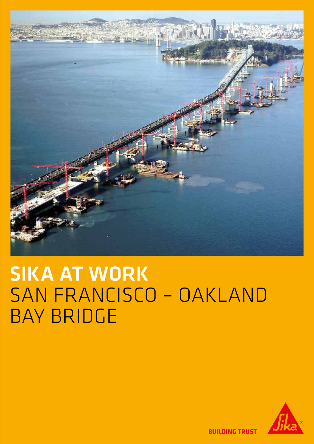 Sika at Work San Francisco – Oakland Bay Bridge San Francisco – Oakland Bay Bridge