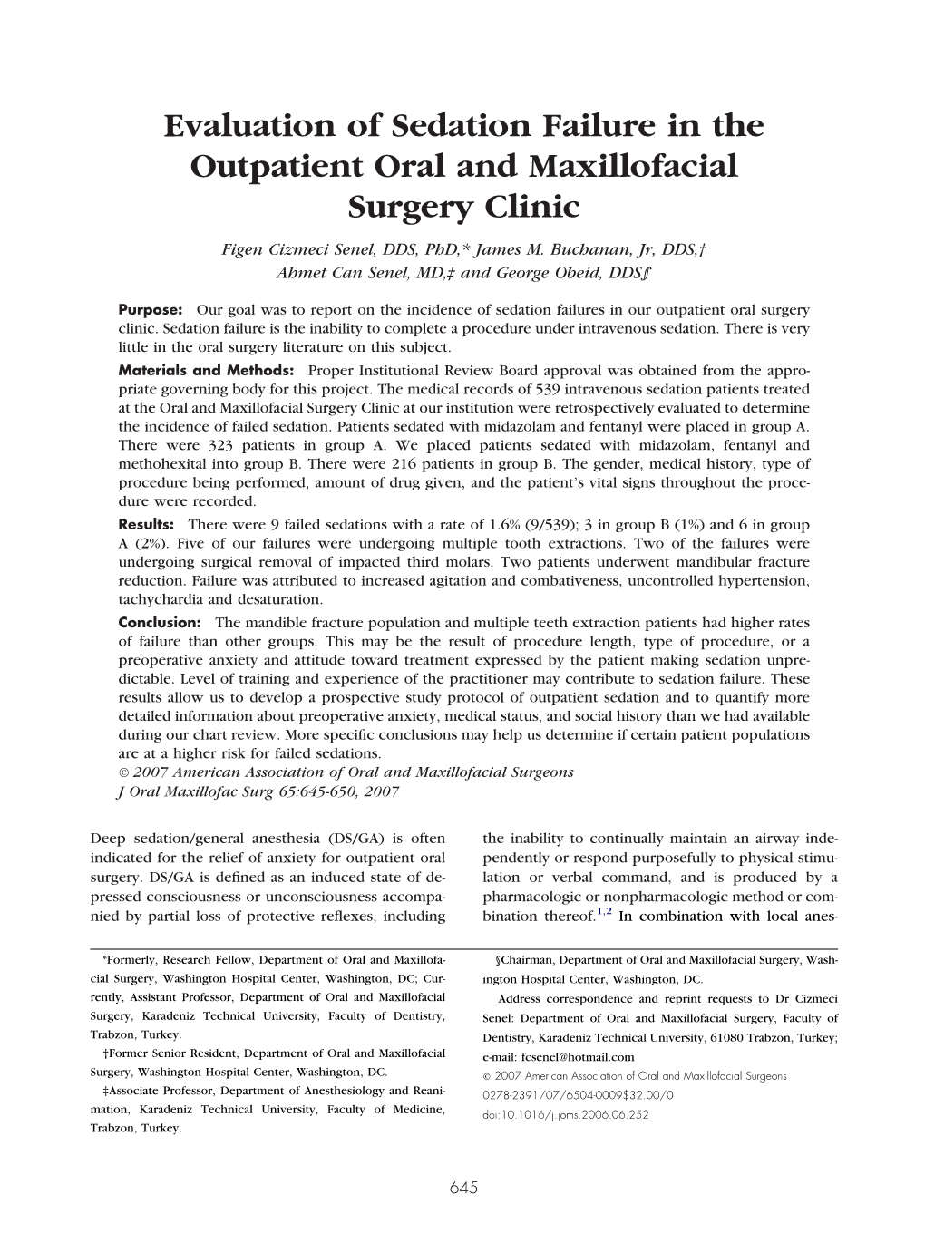 Evaluation of Sedation Failure in the Outpatient Oral and Maxillofacial Surgery Clinic Figen Cizmeci Senel, DDS, Phd,* James M