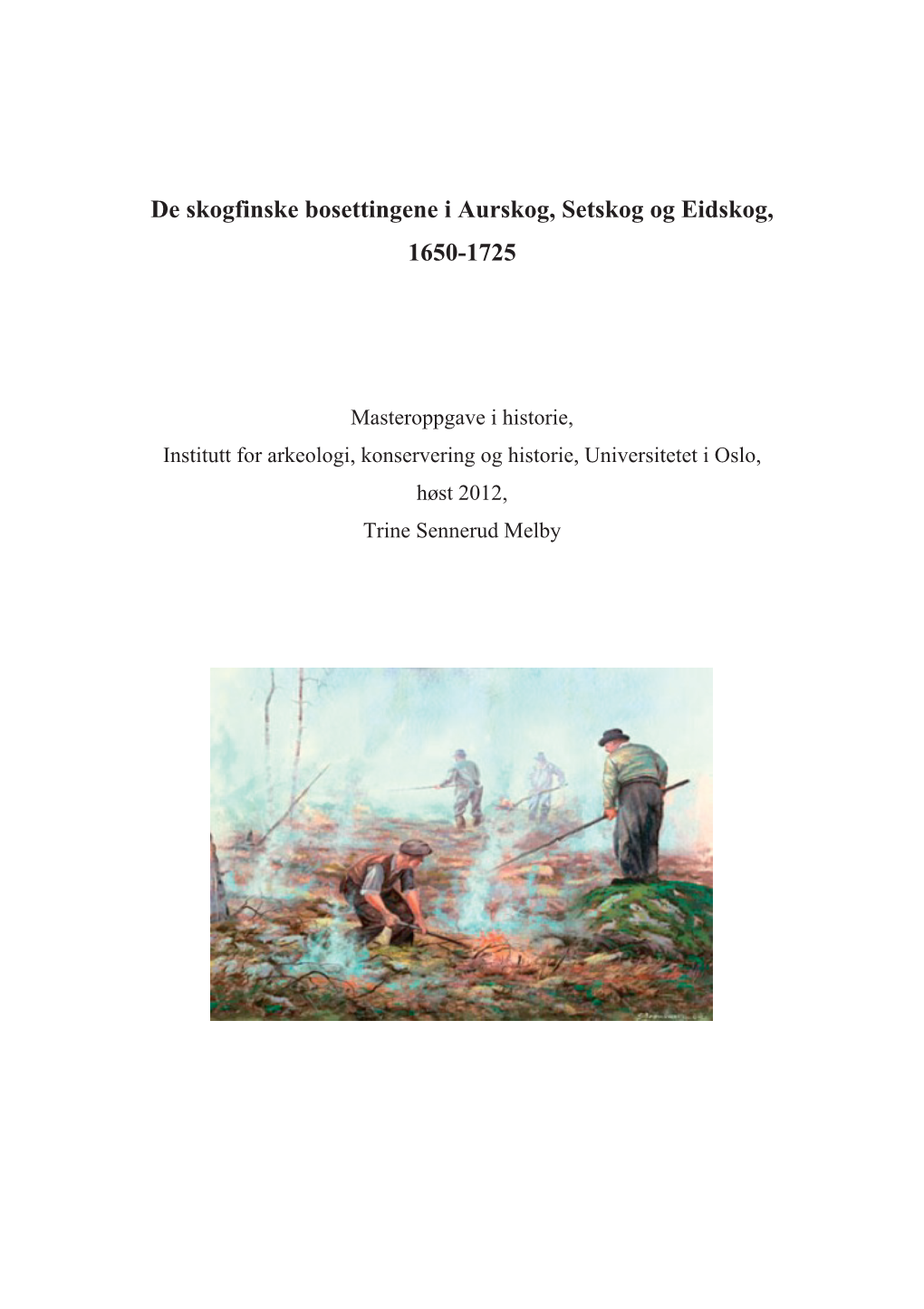 De Skogfinske Bosettingene I Aurskog, Setskog Og Eidskog, 1650-1725