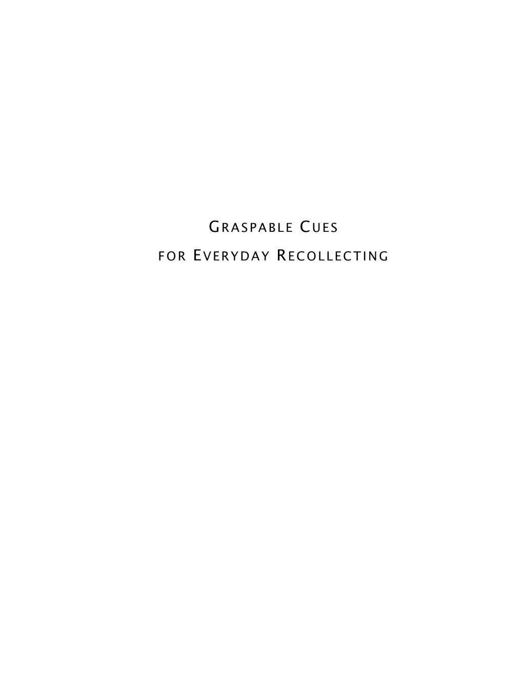 Graspable Cues for Everyday Recollecting / by Elise A.W.H